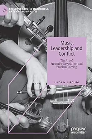 music leadership and conflict the art of ensemble negotiation and problem solving 1st edition linda m