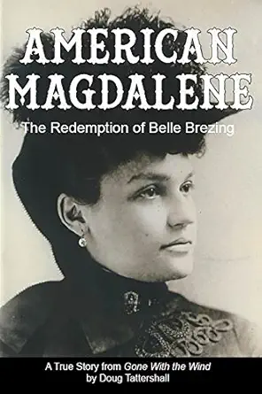 american magdalene the redemption of belle brezing 1st edition doug tattershall 1521430535, 978-1521430538