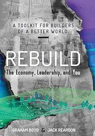 rebuild the economy leadership and you 1st edition graham boyd ,jack reardon 1913629023, 978-1913629021