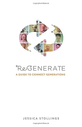 regenerate a guide to connect generations 1st edition jessica stollings 1097513246, 978-1097513246