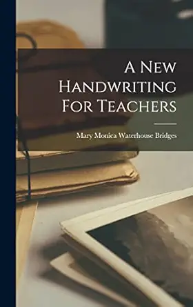 a new handwriting for teachers 1st edition mary monica waterhouse bridges 1015435858, 978-1015435858