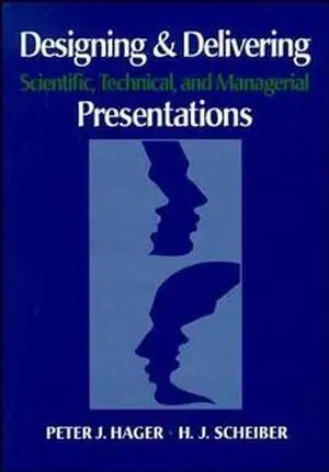 designing and delivering scientific technical and managerial presentations 1st edition peter j hager ,h j