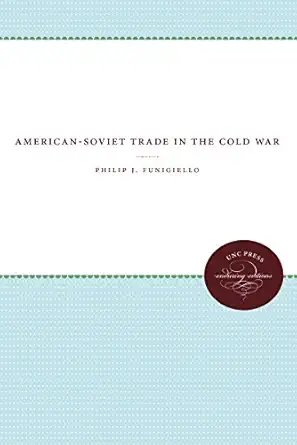 american soviet trade in the cold war 1st edition philip j funigiello 0807817848, 978-0807817841