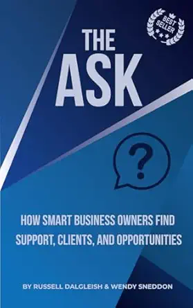 the ask how smart business owners get support clients and opportunities 1st edition wendy sneddon ,russell
