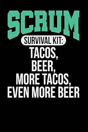 scrum survival kit tacos beer more tacos even more beer black white and green design blank college ruled line