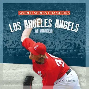 world series champs la angels of anaheim 1st edition sara gilbert 0898128161, 978-0898128161