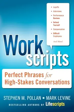 workscripts perfect phrases for high stakes conversations 1st edition stephen m pollan ,mark levine