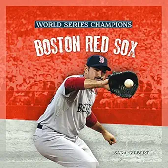 boston red sox 1st edition ms sara gilbert 1608182606, 978-1608182602