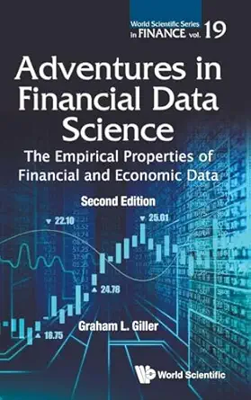 adventures in financial data science the empirical properties of financial and economic data 1st edition