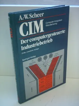 cim computer integrated manufacturing computer steered industry 1st edition august wilhelm scheer 0387191917,