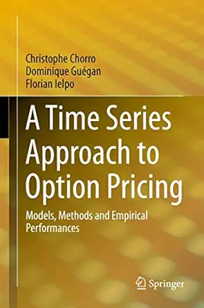 a time series approach to option pricing models methods and empirical performances 1st edition christophe