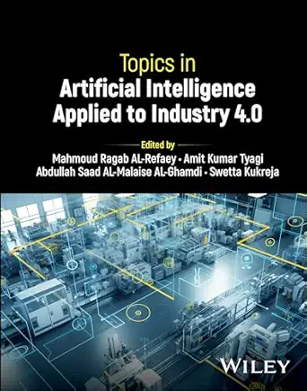 topics in artificial intelligence applied to industry 4 0 1st edition mahmoud ragab al refaey ,amit kumar