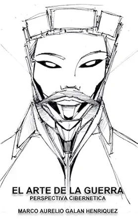 el arte de la guerra perspectiva cibernetica 1st edition marco aurelio galan henriquez 1718615159,