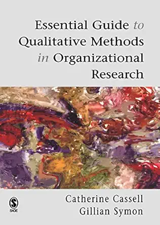 essential guide to qualitative methods in organizational research 1st edition cathy cassell ,gillian symon