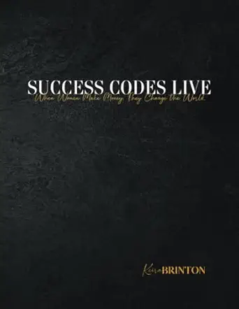 success codes live when women make money they change the world 1st edition keira brinton 196109889x,