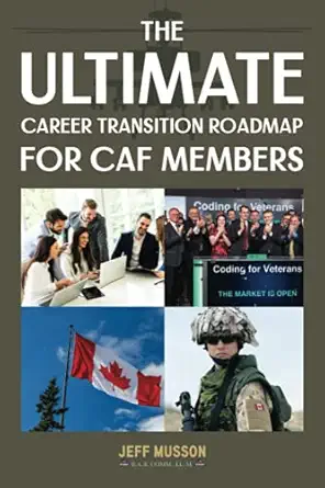 the ultimate career transition roadmap for caf members 1st edition jeff musson 1513687883, 978-1513687889