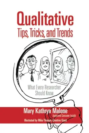 qualitative research tips tricks and trends what every researcher should know 1st edition mary kathryn malone