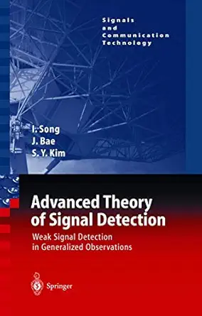 advanced theory of signal detection weak signal detection in generalized observations 1st edition iickho song