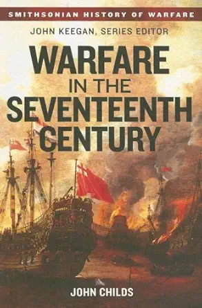 warfare in the seventeenth century 1st edition john childs 006089170x, 978-0060891701