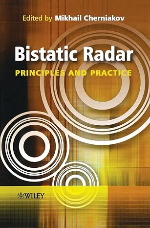 bistatic radar principles and practice 1st edition mikhail cherniakov 0470026308, 978-0470026304