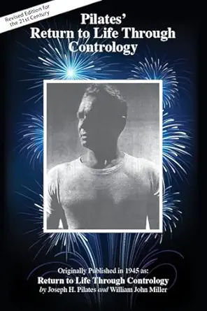 pilates return to life through contrology   for the 21st century 1st edition joseph pilates ,judd robbins