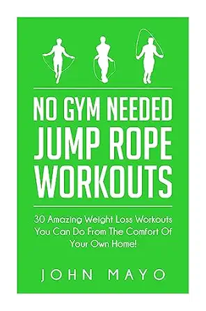 no gym needed jump rope workouts 30 amazing weight loss workouts you can do from the comfort of your own home