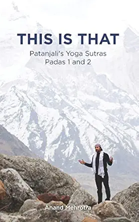 this is that patanjalis yoga sutras padas 1 and 2 1st edition anand mehrotra 8193988213, 978-8193988213