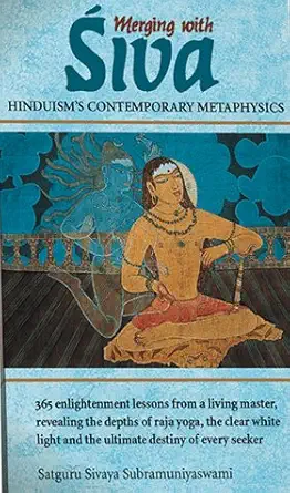 merging with siva hinduisms contemporary metaphysics 1st edition satguru sivaya subramuniyaswami 0945497741,