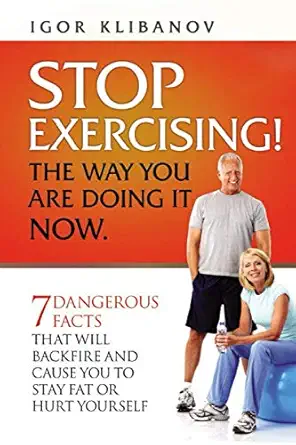 stop exercising the way you are doing it now 7 dangerous facts that will backfire and cause you to stay fat
