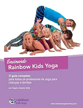 ensinando rainbow kids yoga o guia completo para todos os professores de yoga para criana as e fama lias 1st