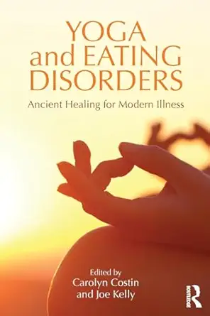 yoga and eating disorders 1st edition carolyn costin ,joe kelly 1138908460, 978-1138908468