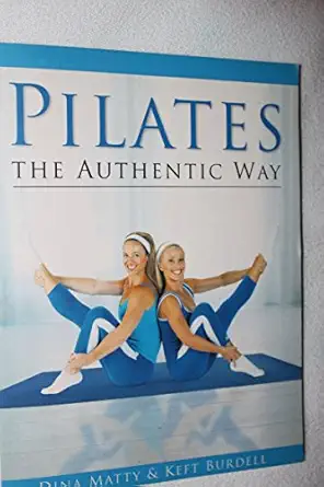 pilates the authentic way 1st edition dina matty 1741810388, 978-1741810387