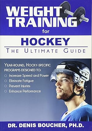 weight training for hockey the ultimate guide 1st edition denis boucher 193254982x, 978-1932549829
