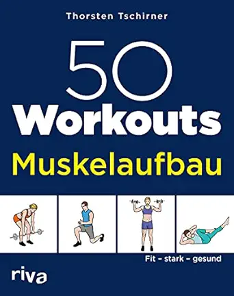 50 workouts muskelaufbau 1st edition thorsten tschirner 3742318675, 978-3742318671