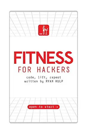 fitness for hackers code lift repeat 1st edition ryan kulp 194071513x, 978-1940715131