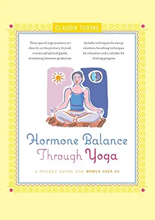 hormone balance through yoga a pocket guide for women over 40 1st edition claudia turske 0897935721,