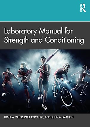 laboratory manual for strength and conditioning 1st edition joshua miller ,paul comfort ,john mcmahon