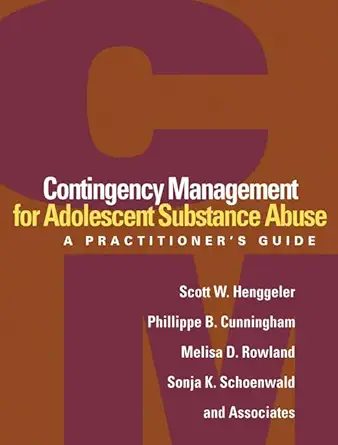 contingency management for adolescent substance abuse a practitioners guide 1st edition scott w henggeler