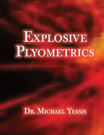 explosive plyometrics 1st edition michael a yessis 098171806x, 978-0981718064