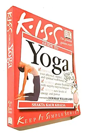 kiss guide to yoga 1st edition shakta kaur khalsa 0789480344, 978-0789480347