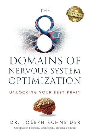 the 8 domains of nervous system optimization unlocking your best brain 1st edition dr joseph schneider