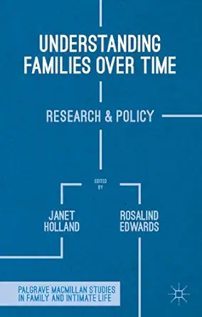 understanding families over time research and policy 1st edition rosalind edwards ,j holland 1137285079,