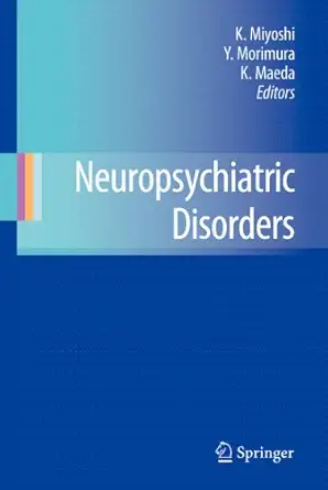 neuropsychiatric disorders 1st edition koho miyoshi ,yasushi morimura ,kiyoshi maeda 4431538704,