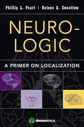 neuro logic a primer on localization 1st edition phillip l pearl md ,helene emsellem md 1620700417,