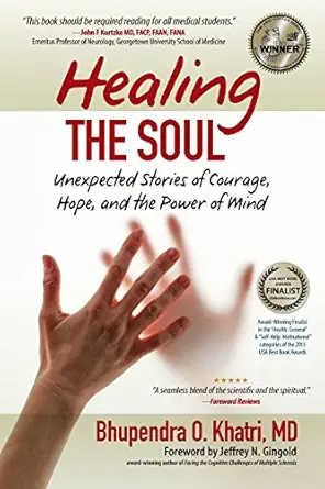 healing the soul unexpected stories of hope courage and the power of mind 1st edition md bhupendra o khatri
