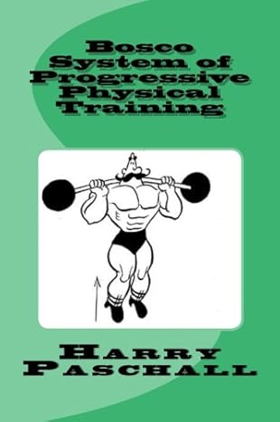 bosco system of progressive physical training 1st edition harry paschall 1467997781, 978-1467997782