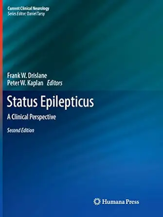status epilepticus a clinical perspective 1st edition frank w drislane ,peter w kaplan mbbs 3319863460,