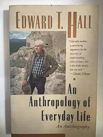 an anthropology of everyday life 1st edition edward t hall 038523743x, 978-0385237437