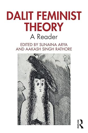 dalit feminist theory a reader 1st edition sunaina arya ,aakash singh rathore 0367278251, 978-0367278250