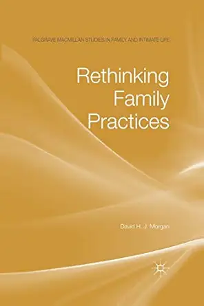 rethinking family practices 1st edition d morgan 1349358029, 978-1349358021